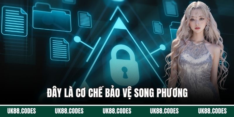 Đây là cơ chế bảo vệ song phương